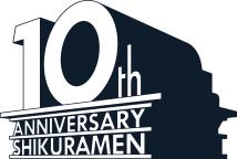 10th ANNIVERSARY SHIKURAMEN